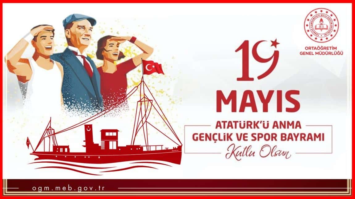 19 Mayıs Atatürk'ü Anma, Gençlik ve Spor Bayramı Kutlu Olsun